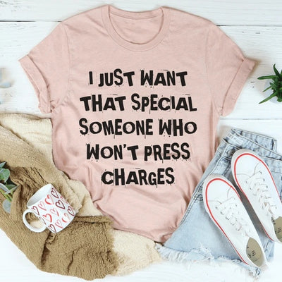 I Just Want That Special Someone T-Shirt