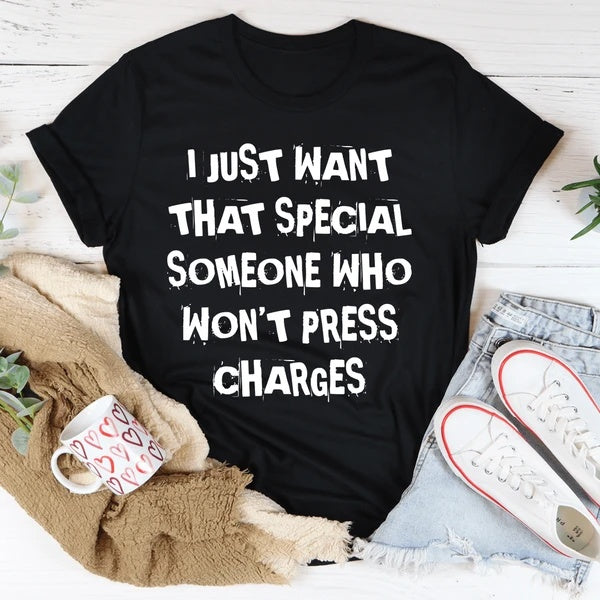 I Just Want That Special Someone T-Shirt