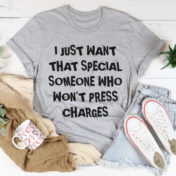 I Just Want That Special Someone T-Shirt